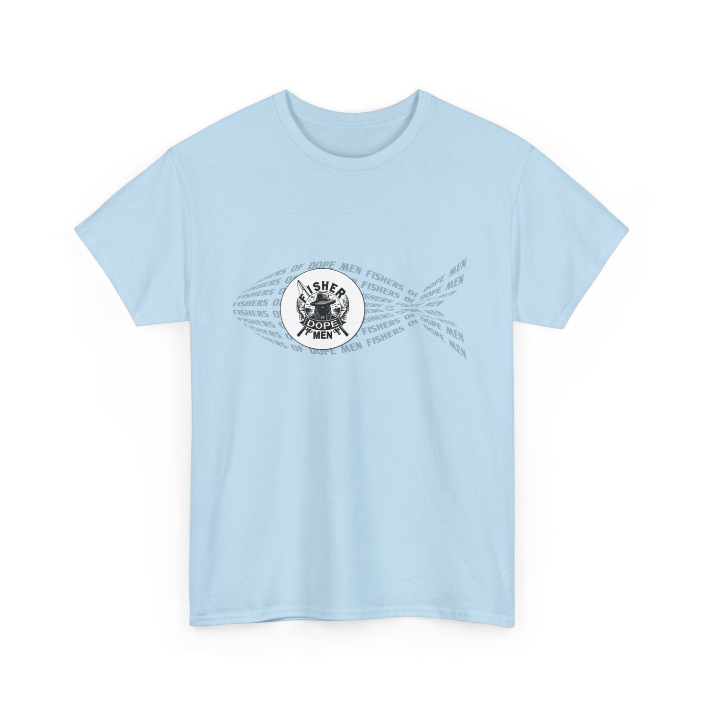 Fishers of Dope Men - Unisex Heavy Cotton Tee